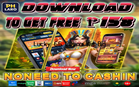 Lucky 66 Casino Win Big with Every Spin